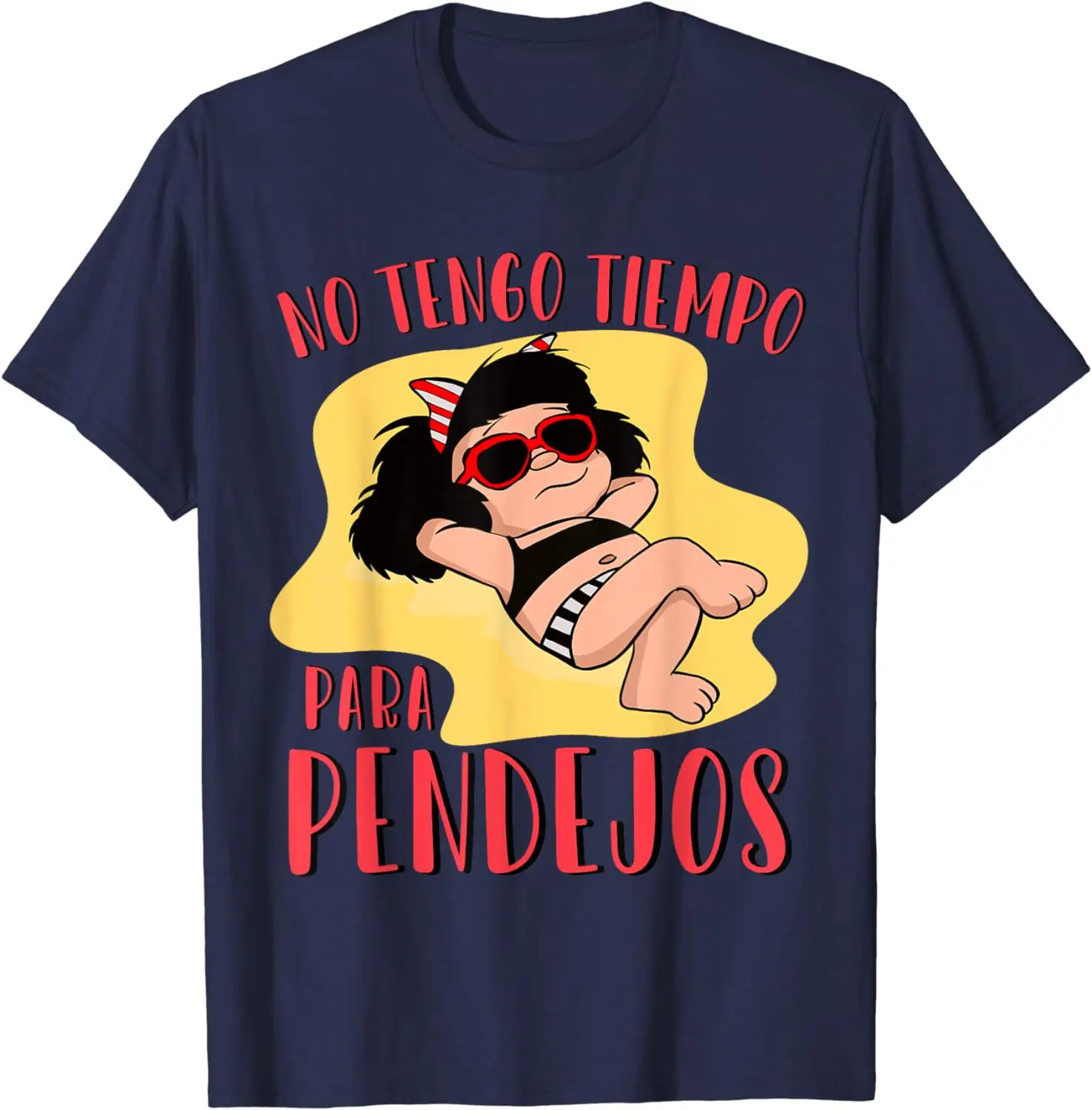 

No tengo tiempo para Pendejos funny Feminist Mafalda T-Shirt Funny Men's T-Shirts Anime Things Female Clothing Men Original