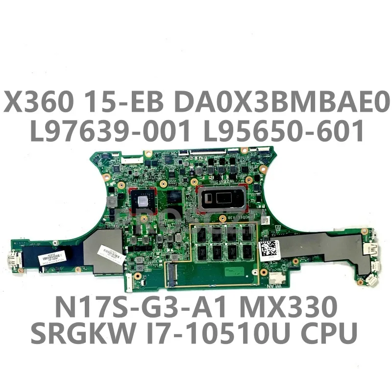 

For HP X360 15-EB 15T-EB Motherboard L97639-001 L95650-601 DA0X3BMBAE0 W/SRGKW I7-10510U CPU N17S-G3-A1 MX330 100% Tested Good