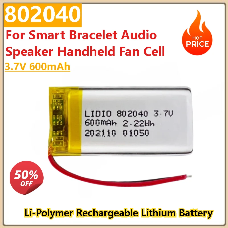 

802040 Battery 3.7V 600mAh for Smart Bracelet Audio Speaker Handheld Fan Cell