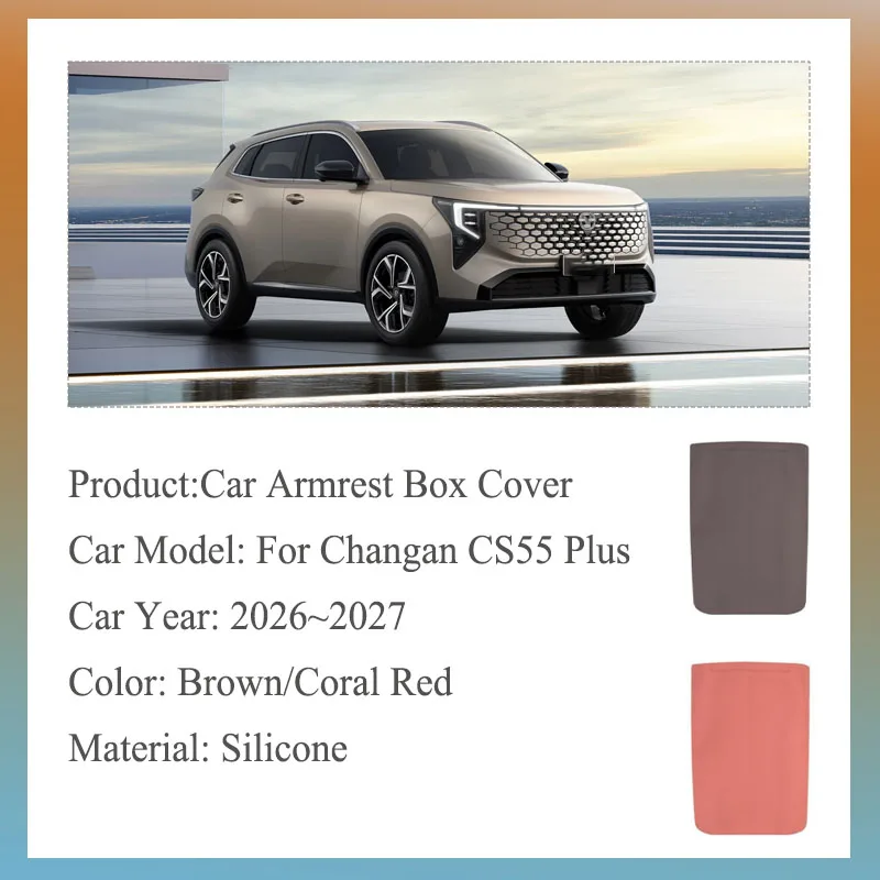 For Changan CS55 Plus 2026-2027 Car Armrest Box Cover Center Console Storage Case Silicone Arm Rest Protective Sleeve Auto Parts