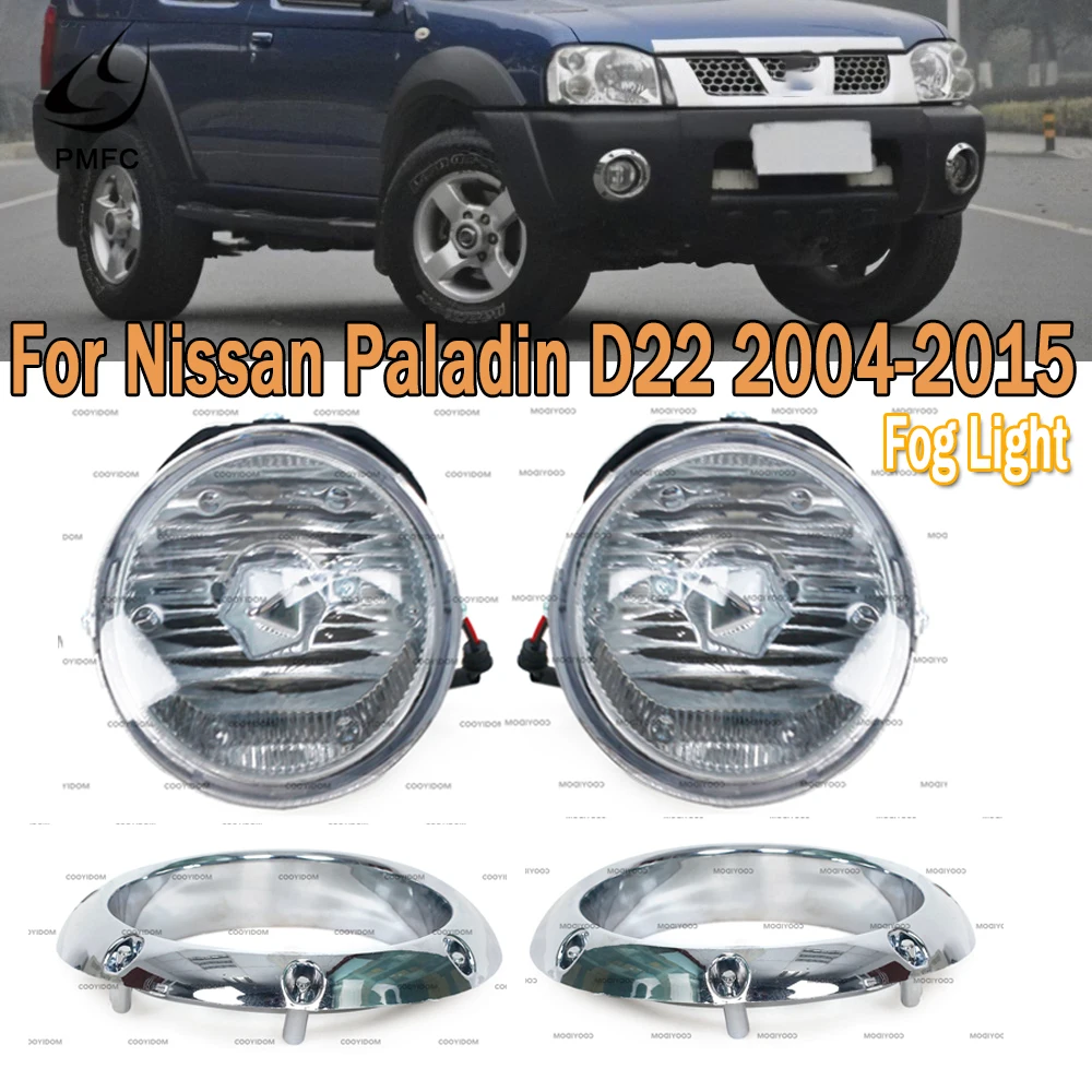 PMFC Anti-Fog Light For Nissan Paladin D22 2004 2005-2015 Chrome Front Bumper Fog Light Frame Cover Driving Lamp Car Lights