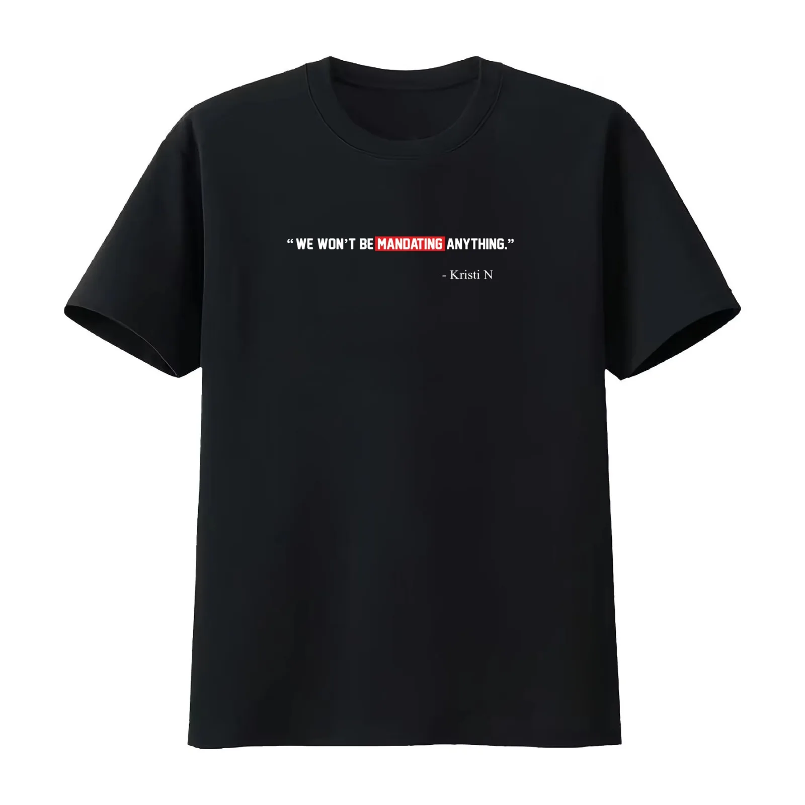 Kristi Noem We Won't Be Mandating Anything T-Shirt Summer Casual Cotton Tee Oversized Streetwear Tops Vintage Graphic Print