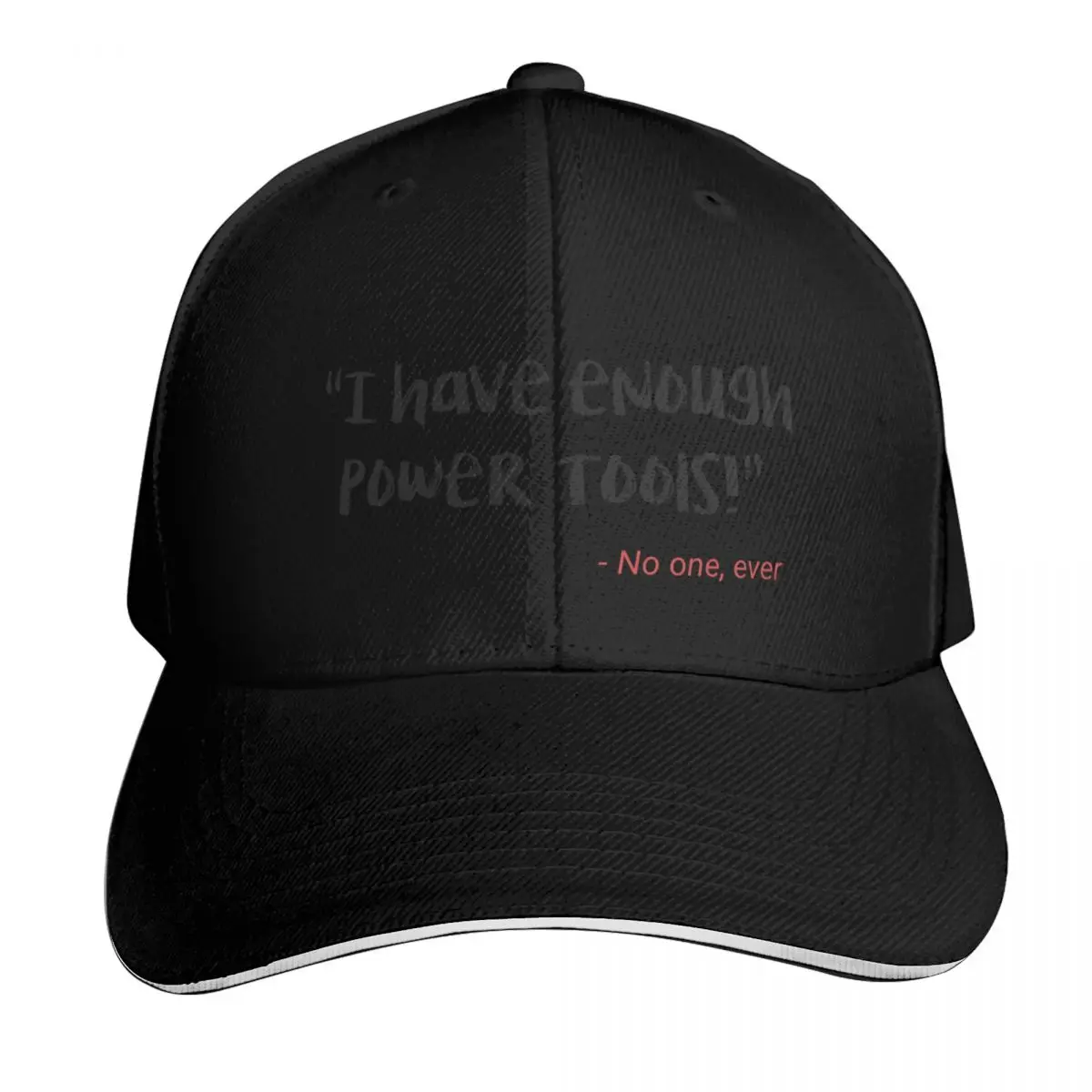 Funny I have enough power tools Baseball Cap Breathable Mesh Back Adjustable Buckle Closure Moisture Wicking Quick Dry