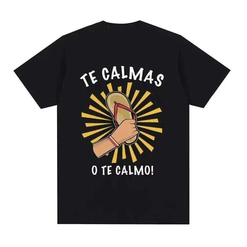 Te Calmas O Te Calmo T-shirt Mom Makes You Calm in a Fun Short Sleeved T-shirt for Men and Women