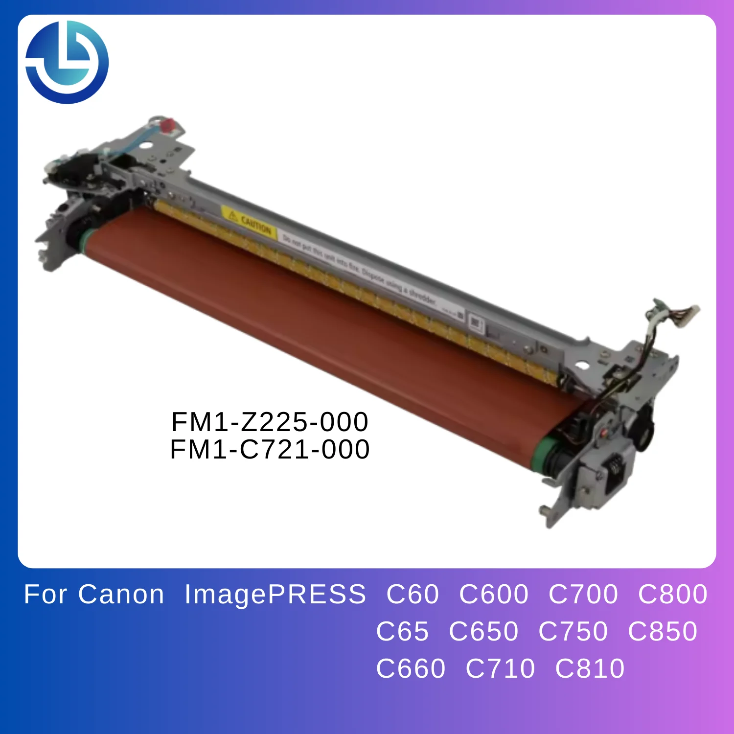 Upper Fuser Belt Assembly for Canon ImagePRESS C60 C600 C700 C800 C65 C650 C750 C850 C660 C710 C810 // FM1-Z225-000 FM1-C721-000