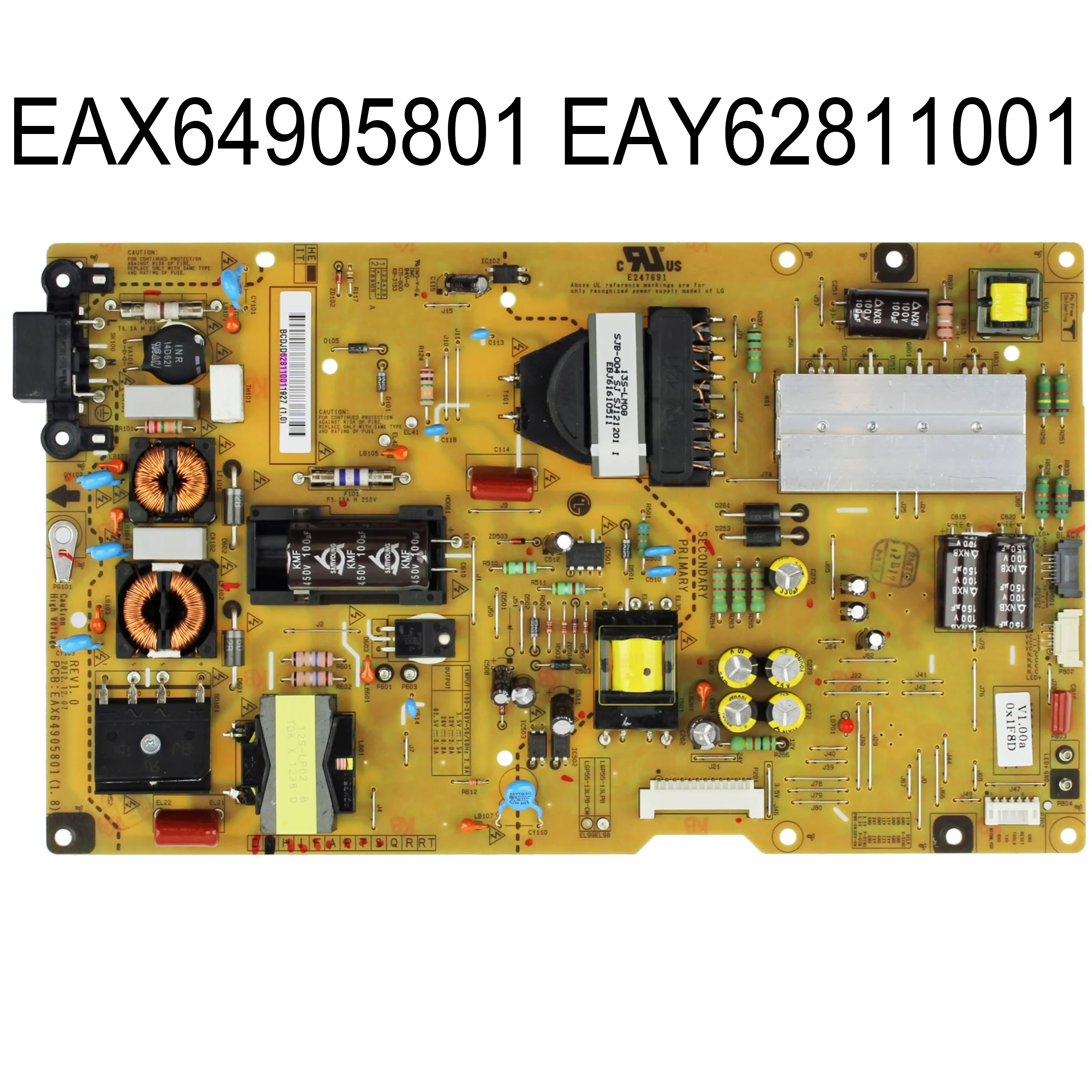 

EAX64905801 (1.8) = EAX64905801 (1.9) = EAX64905801 (2.0) EAY62811001 Power Supply Board is for 55GA7900-UA 55LA6900-UD TV