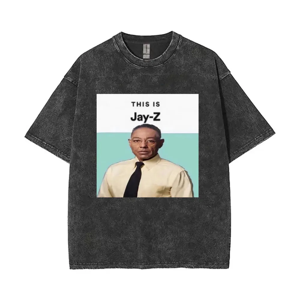 Washed Vintage Breaking Bad Meme T-shirt Funny Gustavo Fring Memes This Is Jay Z Graphic T-shirts Men Women 100% Cotton T Shirts