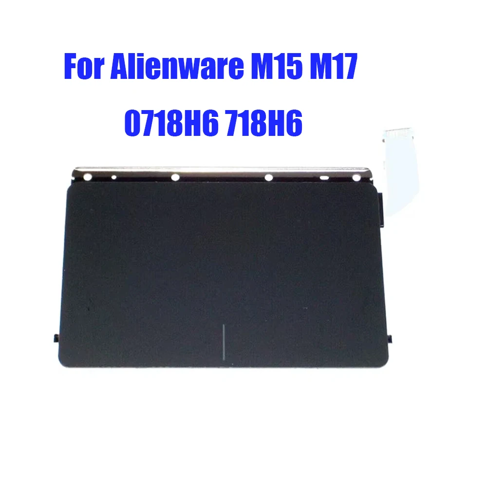 

Laptop Touchpad For Alienware M15 M17 0718H6 718H6 TM-P3238-003 AMG07 Black