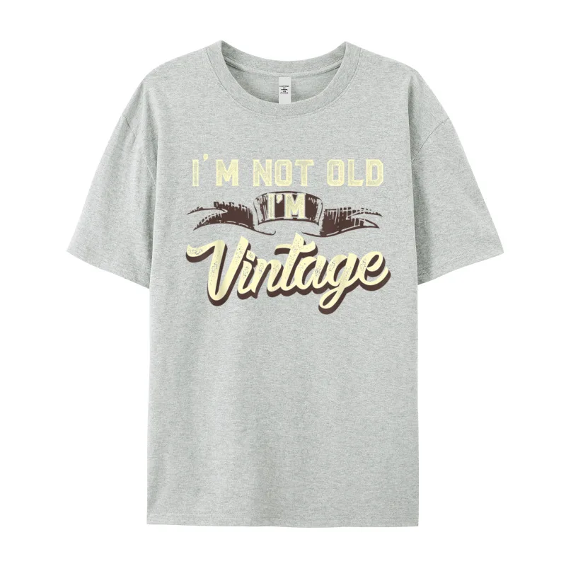 Im Not Old Im Vintage Crew Neck T Shirt Autumn Tees Short Sleeve Funky Combed cotton Lose Tee-Shirts Graphic Female