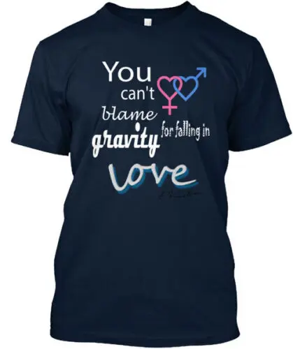 Gravity & Love T-Shirt Made in the USA Size S to 5XL