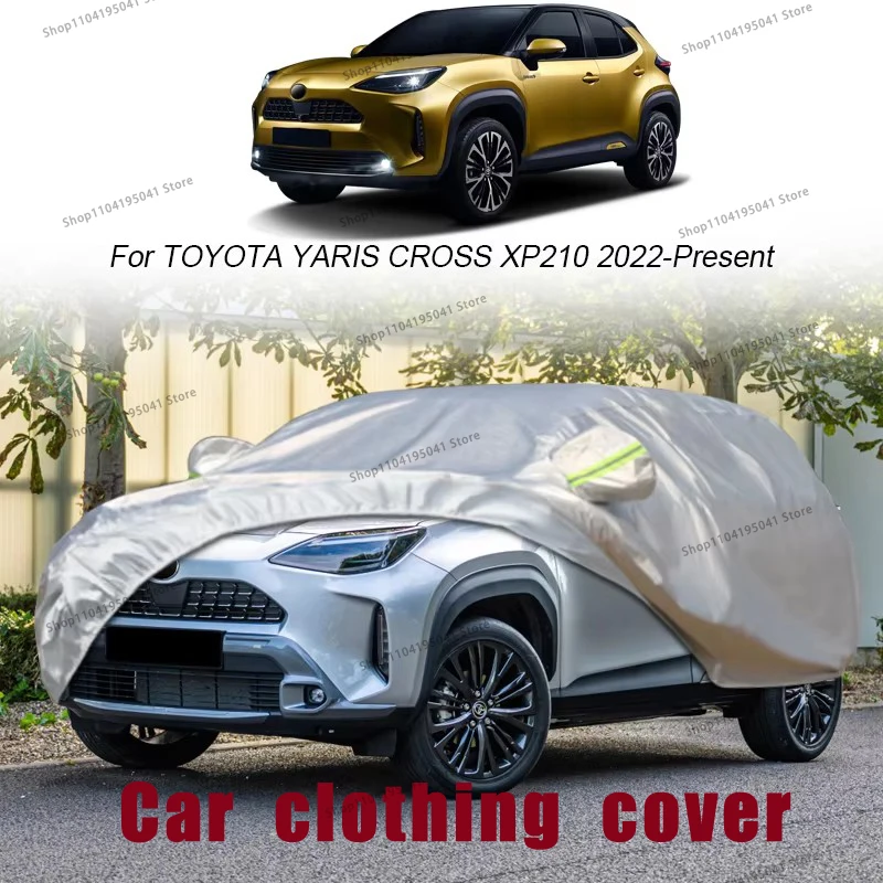 

For TOYOTA YARIS CROSS Full Car Cover Rain Frost Snow Car protective cover ,UV protection,Car paint protection