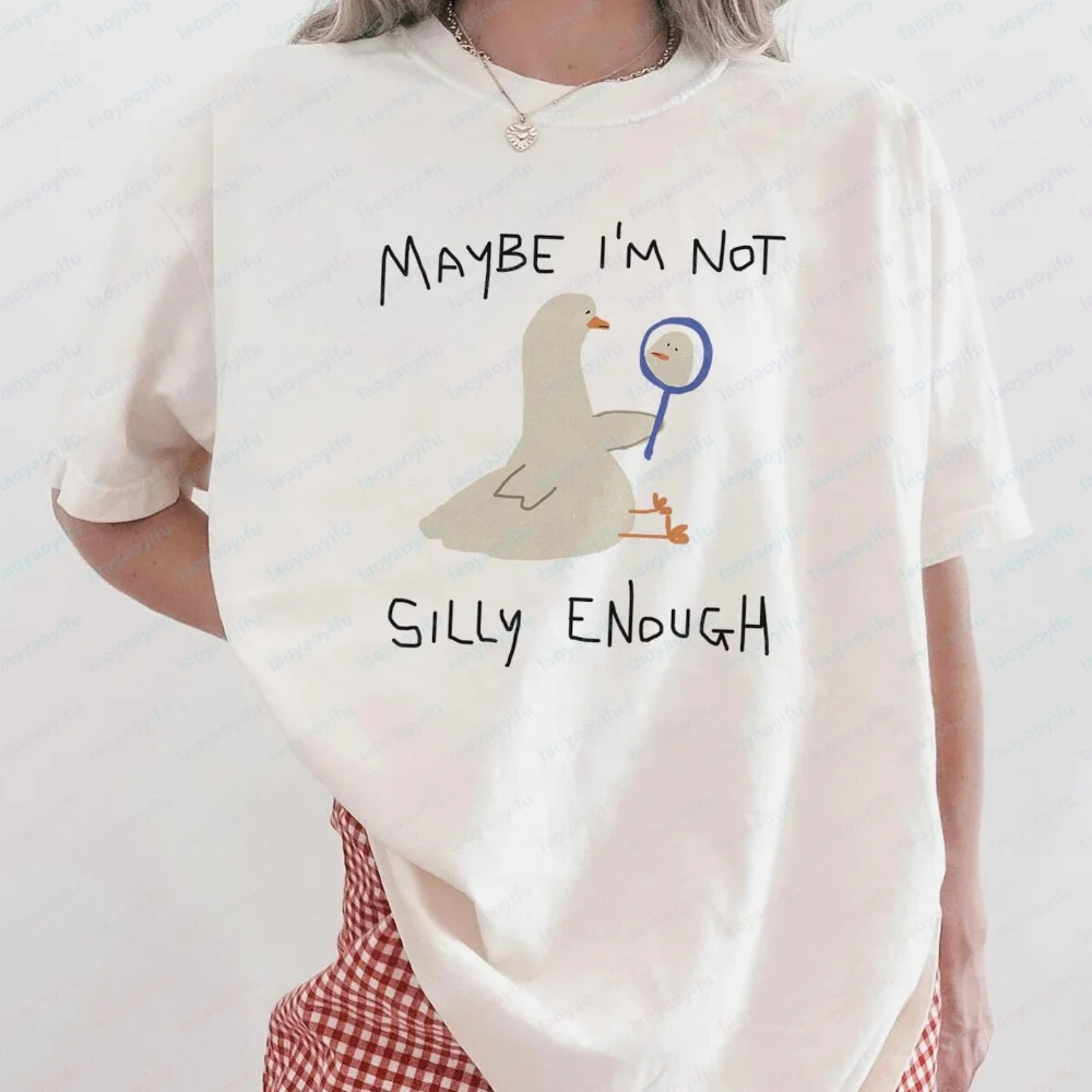 Maybe I'm Not Silly Enough - Unisex T Shirt Silly Goose Shirt Sad Goose Funny Animal T Shirt Animal Graphic Tee Joke Y2k Tops