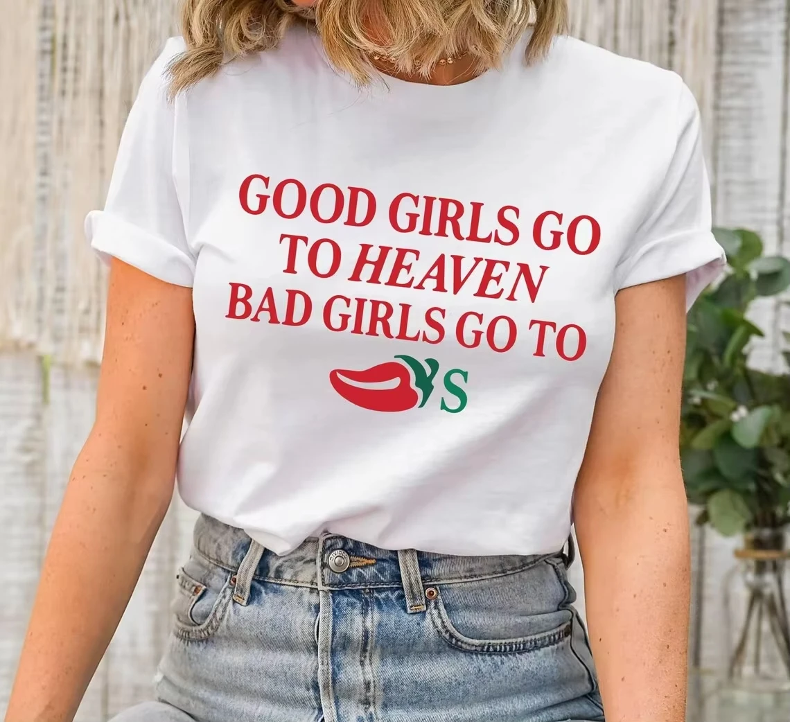 Unique Good Girls Go To Heaven Bad Girls Go To Chili's Tee - Humorous Slogan Graphic T-Shirt - Perfect Birthday Gift for Women