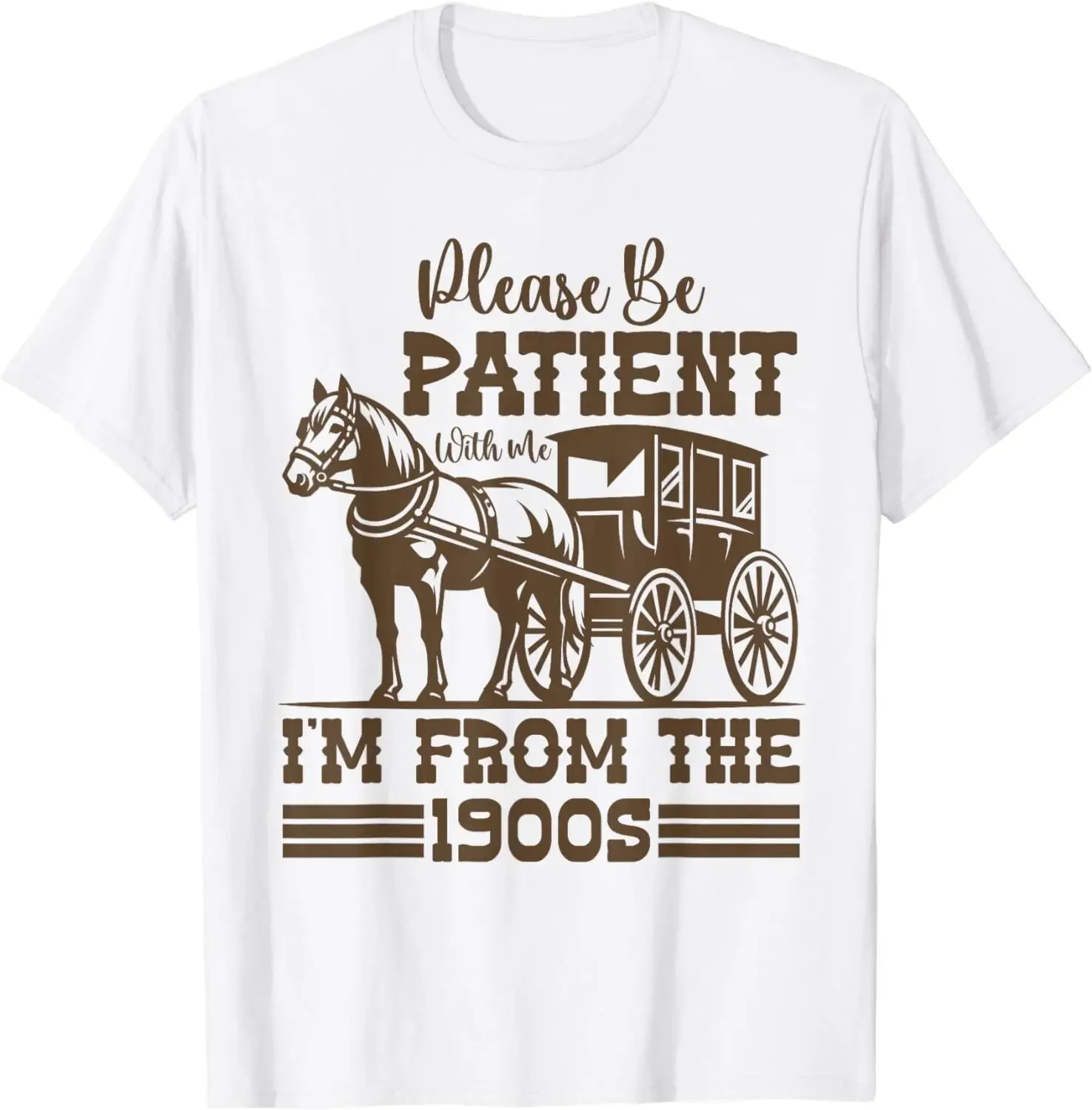 Please Be Patient With Me I'm From The 1900s Retro Vintage T-Shirt S-3XL Unisex