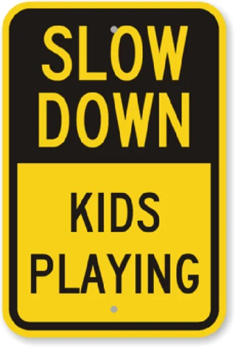 Slow Down Kids Playing Sign Weatherproof Aluminum 8\