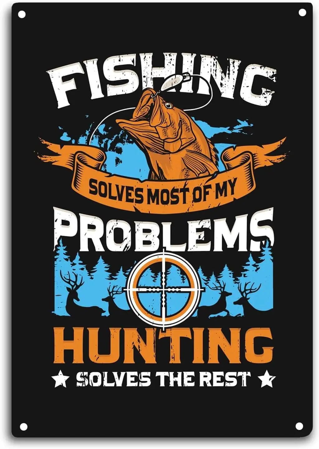 Fishing Solves Most of My Problems Hunting Solves the Rest Tin Signs Outdoor Room Decor Angling House Decoration Lake House Sign