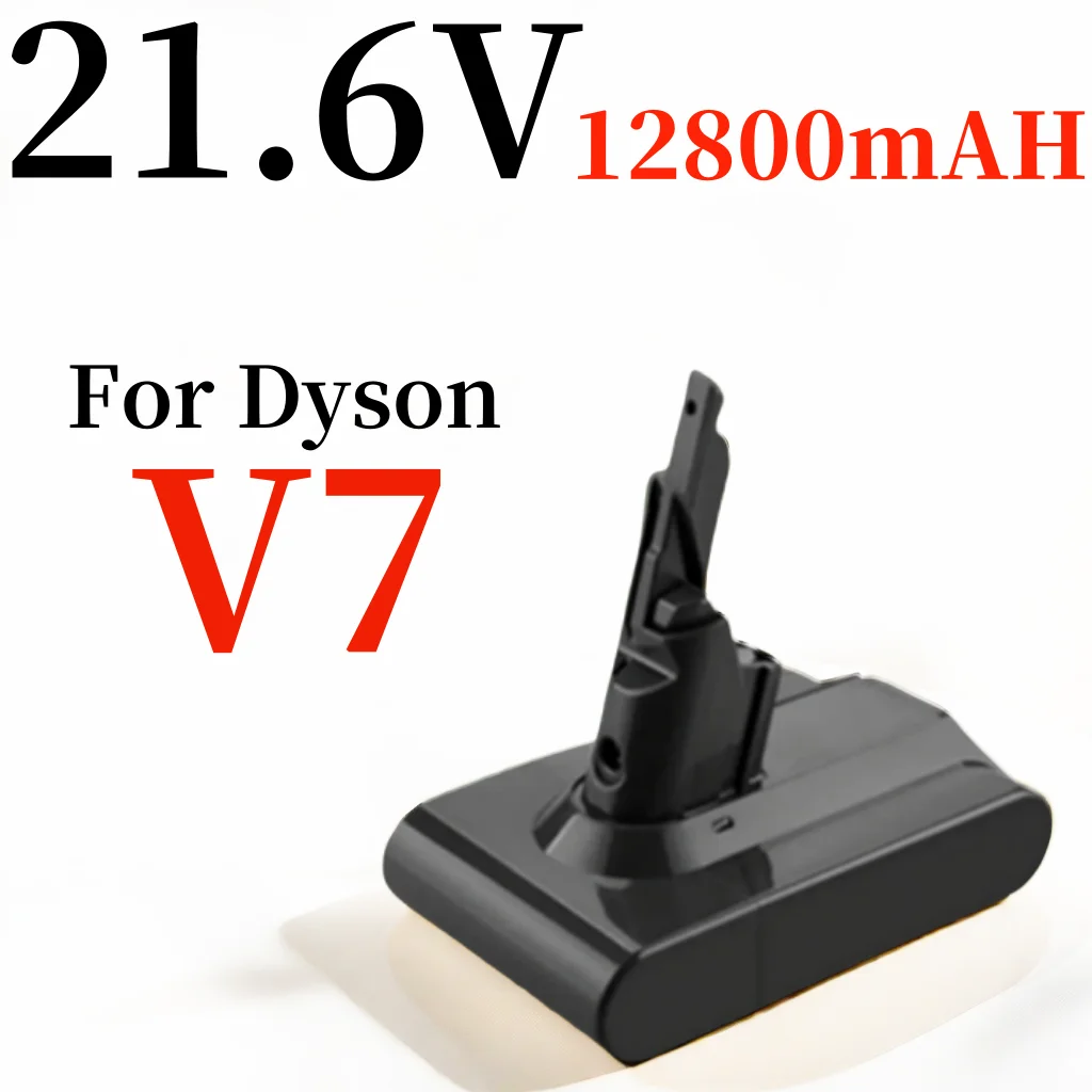 

New 21.6V12800mAh lithium-ion battery, suitable for replacing power tool batteries in Dyson V7 vacuum cleaners