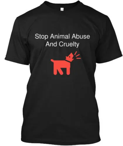 Stop animal abuse. T-Shirt Made in the USA Size S to 5XL