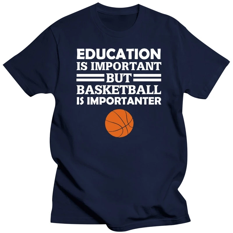 Education Is Important But Basketball Is Importanter Funny Athlete Gift 2019 New Arrival Men'S Fashion Funny Men Short Tshirt