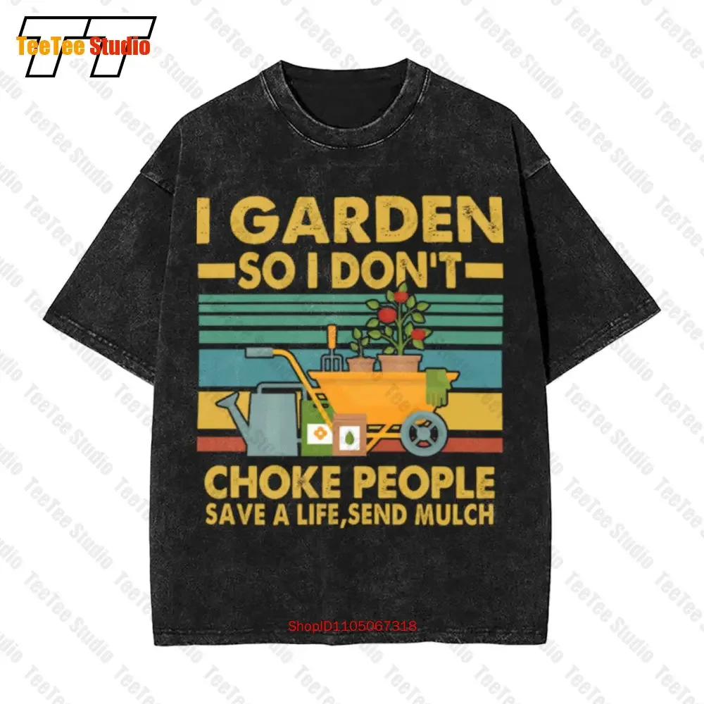 I Garden So I Dont Choke People Vintage Oversized T-Shirt GY3A