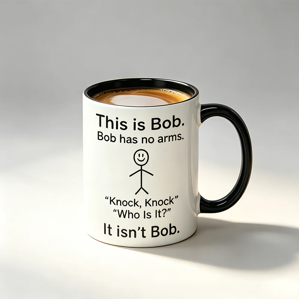 This Is Bob, Bob Has No Arms 10oz Mug Cup Funny Joke Rude Birthday Christmas Son Dad Fathers Day Knock Knock Armless