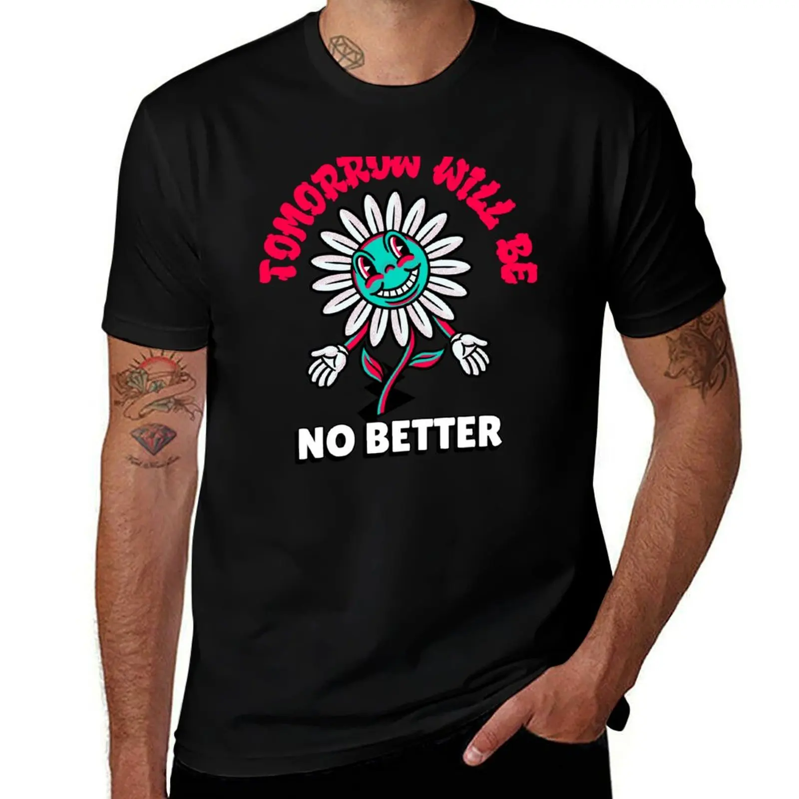 Tomorrow Will Be No Better - Flower - Nihilism for Nihilist Design T-Shirt Minimalist Plain Crew Neck T-Shirt