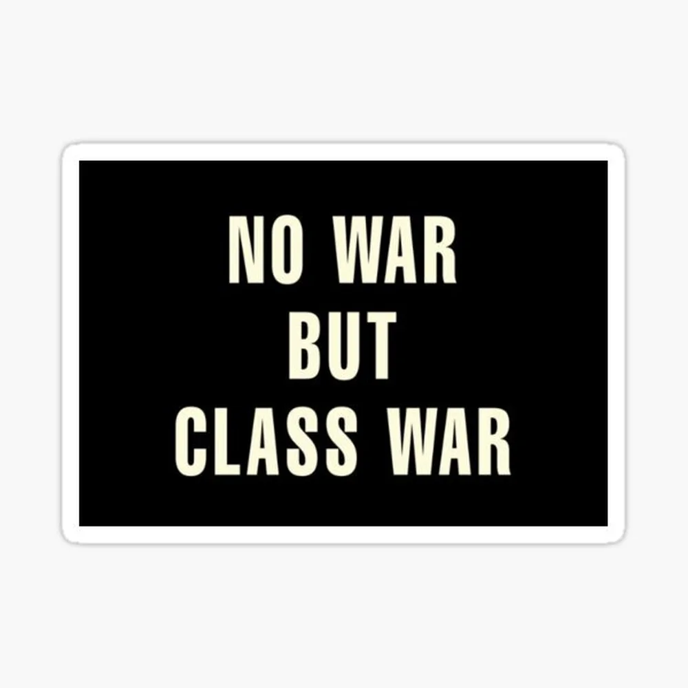 No war but class war Sticker for Laptop Decor Bedroom Car Cute Cartoon Art Fashionable Public Suitcase