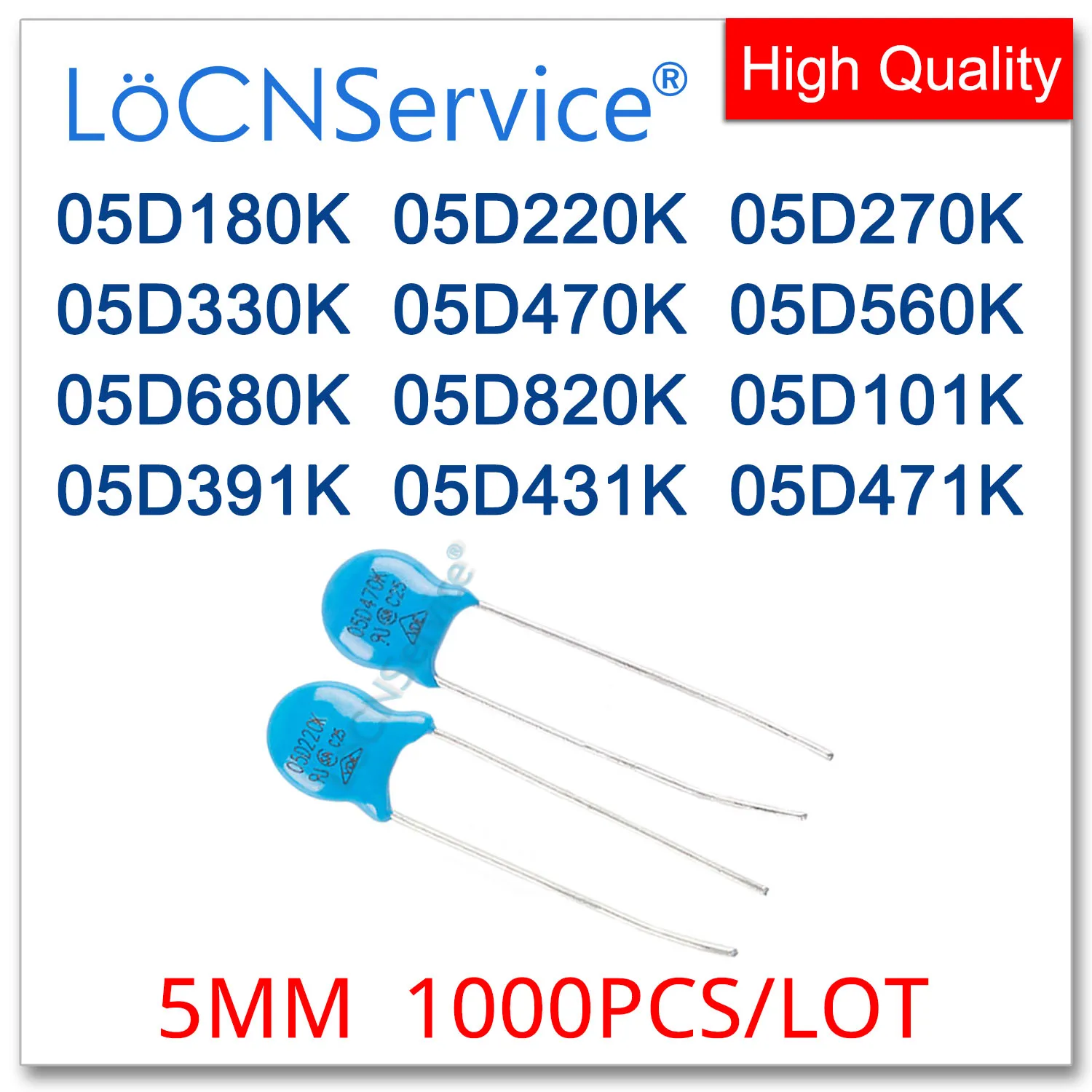 5MM 05D 1000PCS 05D180K 05D220K 05D270K 05D330K 05D470K 05D560K 05D680K 05D820K 05D101K 05D391K 05D431K 05D471K Varistore