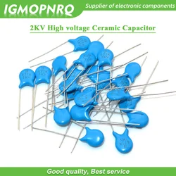 20pcs High voltage Ceramic Capacitor 2KV 15PF 22PF 100PF 120PF 150PF 220PF 330PF 470PF 680PF 1NF 2.2NF 3.3NF 4.7NF 10NF