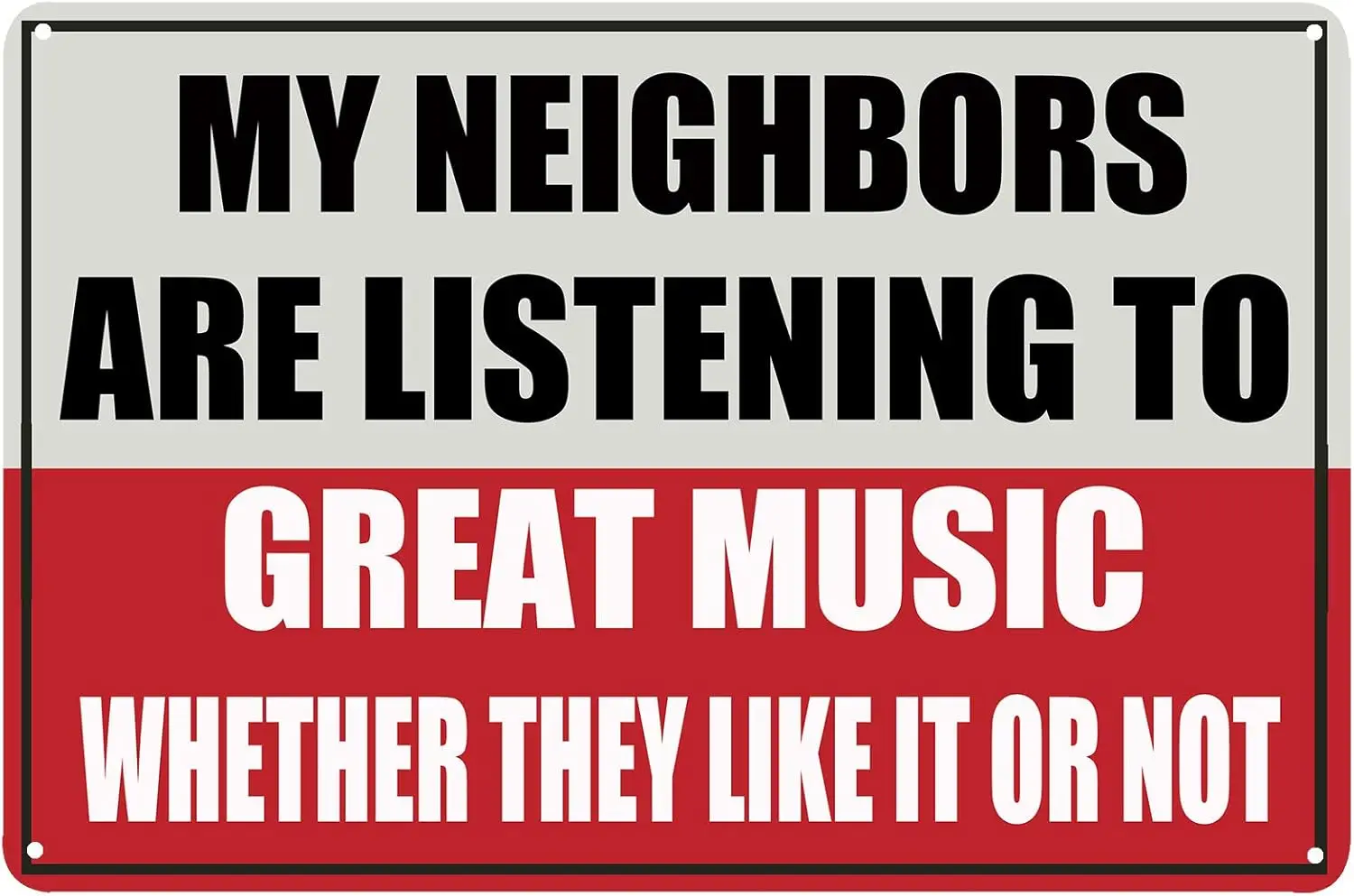 My Neighbor is Listening to Great Music. Vintage Metal Sign Gift Bedroom Retro Novelty Cafe Store Tin Signs -aluminum