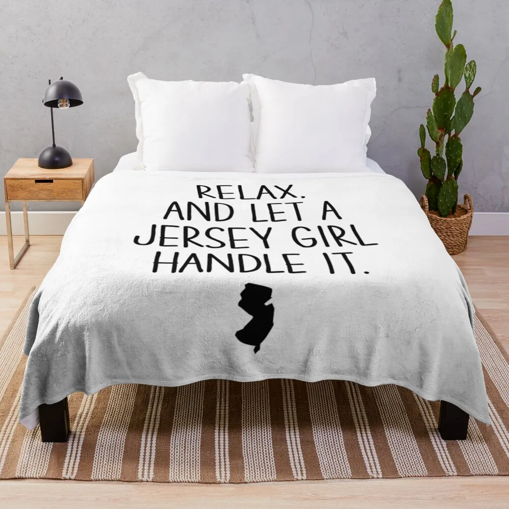 

Relax, And Let A Jersey Girl Handle It Throw Blanket Winter beds Hair bed plaid Blankets