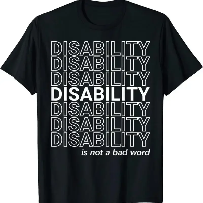 Disability Is Not A Bad Word Happy Month T Shirt