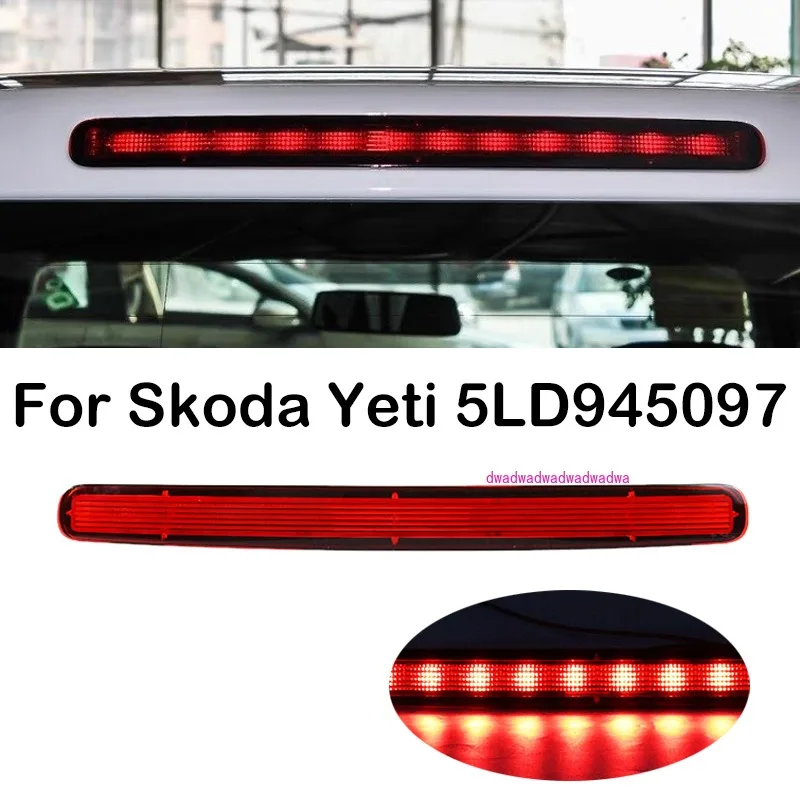 

For Skoda Yeti Car LED Third Brake Light High Brake Lamp High Level Positioned Mounted Additional Rear Third Stop Lamp 5LD945097