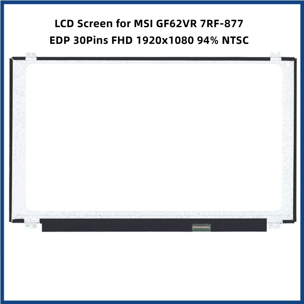 

15.6 Inch for MSI GF62VR 7RF-877 Laptop Slim LCD Screen Display Panel EDP 30Pins FHD 1920x1080 94% NTSC