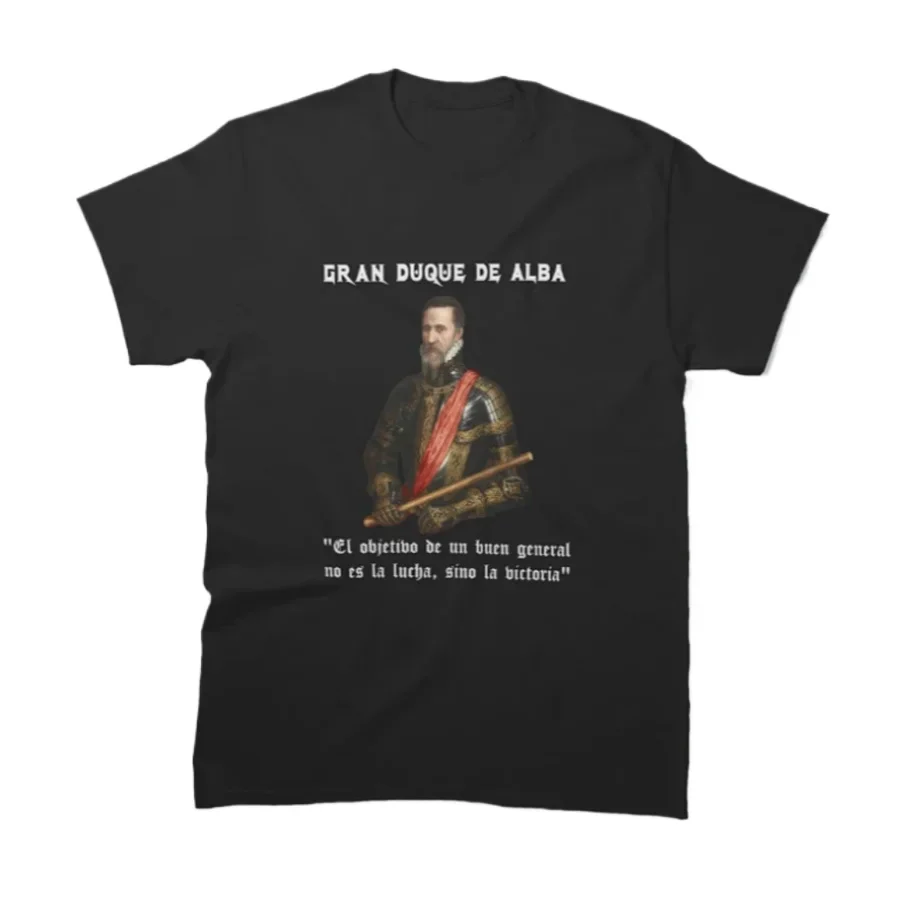 

Spanish General and Statesman Duke of Alba T-Shirt 100% Cotton O-Neck Summer Short Sleeve Casual Mens T-shirt Size S-3XL