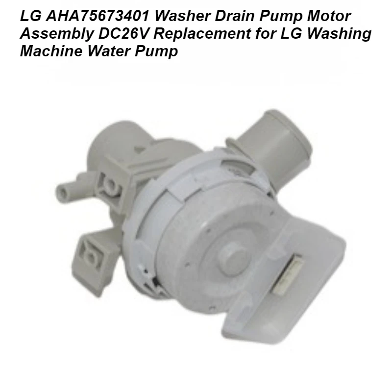 

LG AHA75673401 Washer Drain Pump Motor Assembly DC26V Replacement for LG Washing Machine Water Pump