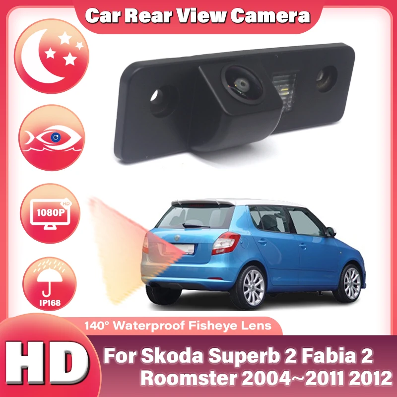 140 ° HD Back up Rear View Camera For Skoda Superb 2 Fabia 2 Roomster 2004~2009 2010 2011 2012 Car 1080P Night Vision Auto