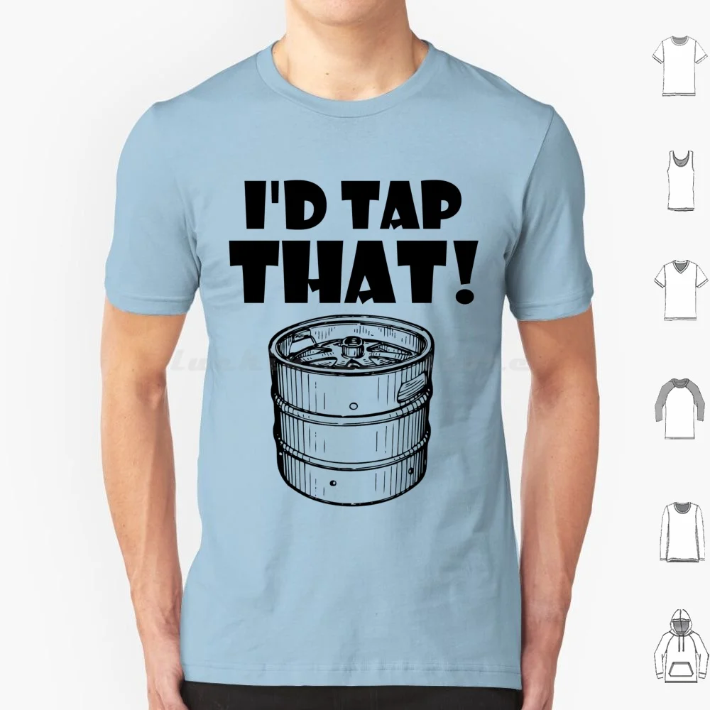 I'd Tap That Keg T-Shirt 6xl Baumwolle Cool Tee Bier Homebrew Drink Bier Lager Apa Pilsner Stout Hopfen Lustig Ich liebe Bier I Heart