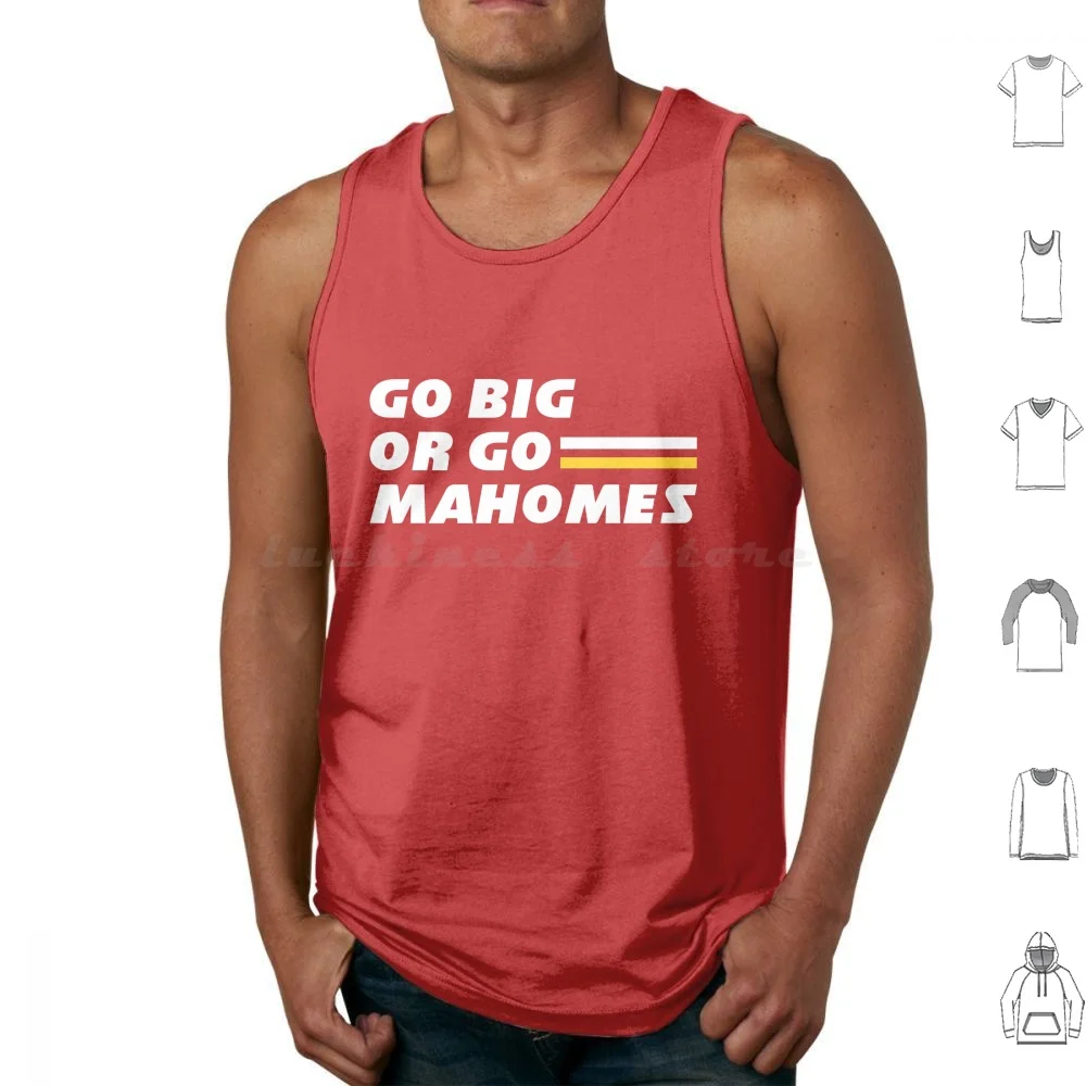 Go Big Or Go Mahomes Tank Tops Print Cotton Chiefs Football Playoffs Mahomes Mahomes Pat Qb Quarterback Kansas City