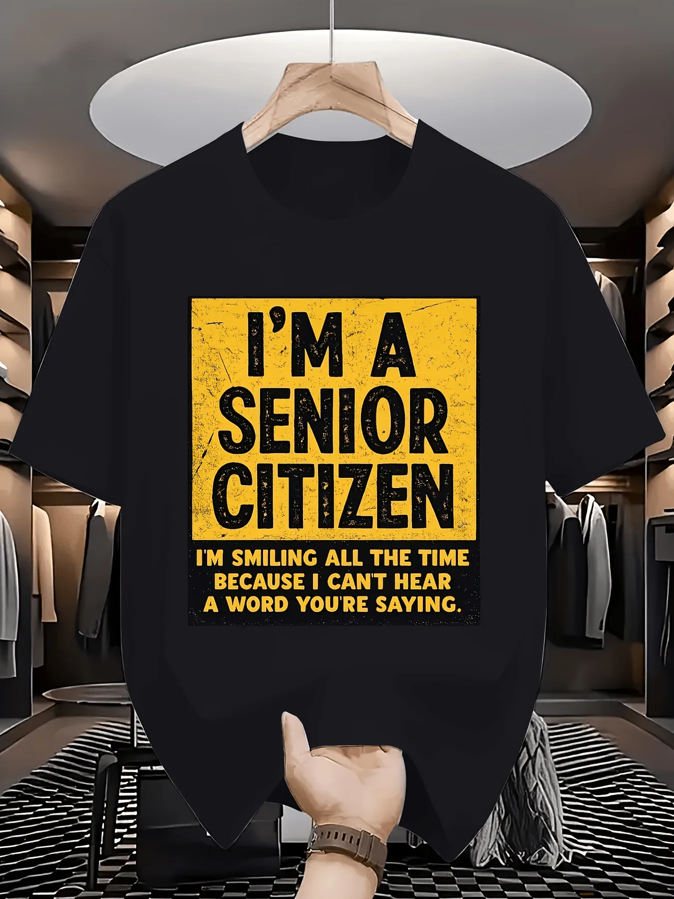 I'M a Senior Citizen I'M Smiling All The Time Because I Can'T Hear a Word You'Re Saying T Shirt