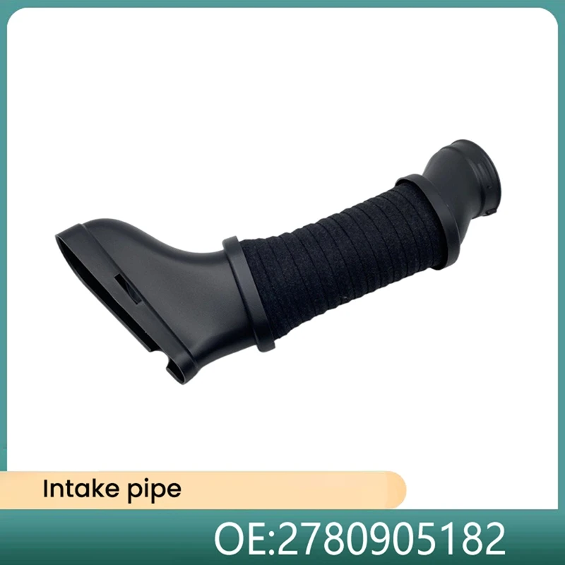 Super Sale A2780905182 A2780902082 Air Intake Hose Filter Hose Pipe for Mercedes Benz W207 W212 W218 Right