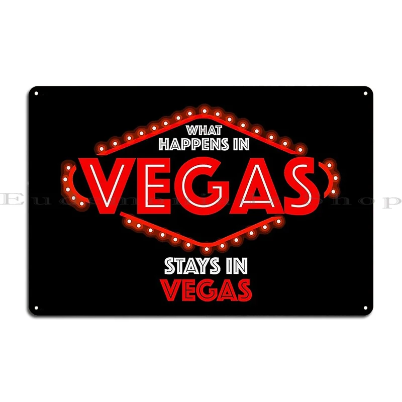 What Happens In Vegas Stays In Vegas Vacation Hoodie Metal Plaque Poster Party Plates Retro Print Create Kitchen Tin Sign Poster