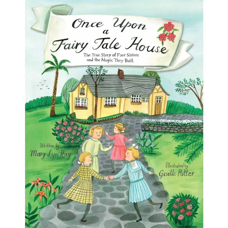 

Giselle PotterOnce Upon A Fairy Tale House Giselle Potter Beach Lane Books 9781481479820 Book