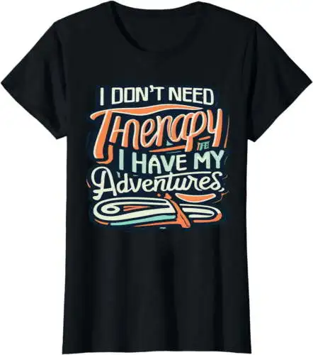 Anyage I Don't Need Therapy, I Have My Adventures Women T-Shirt Short