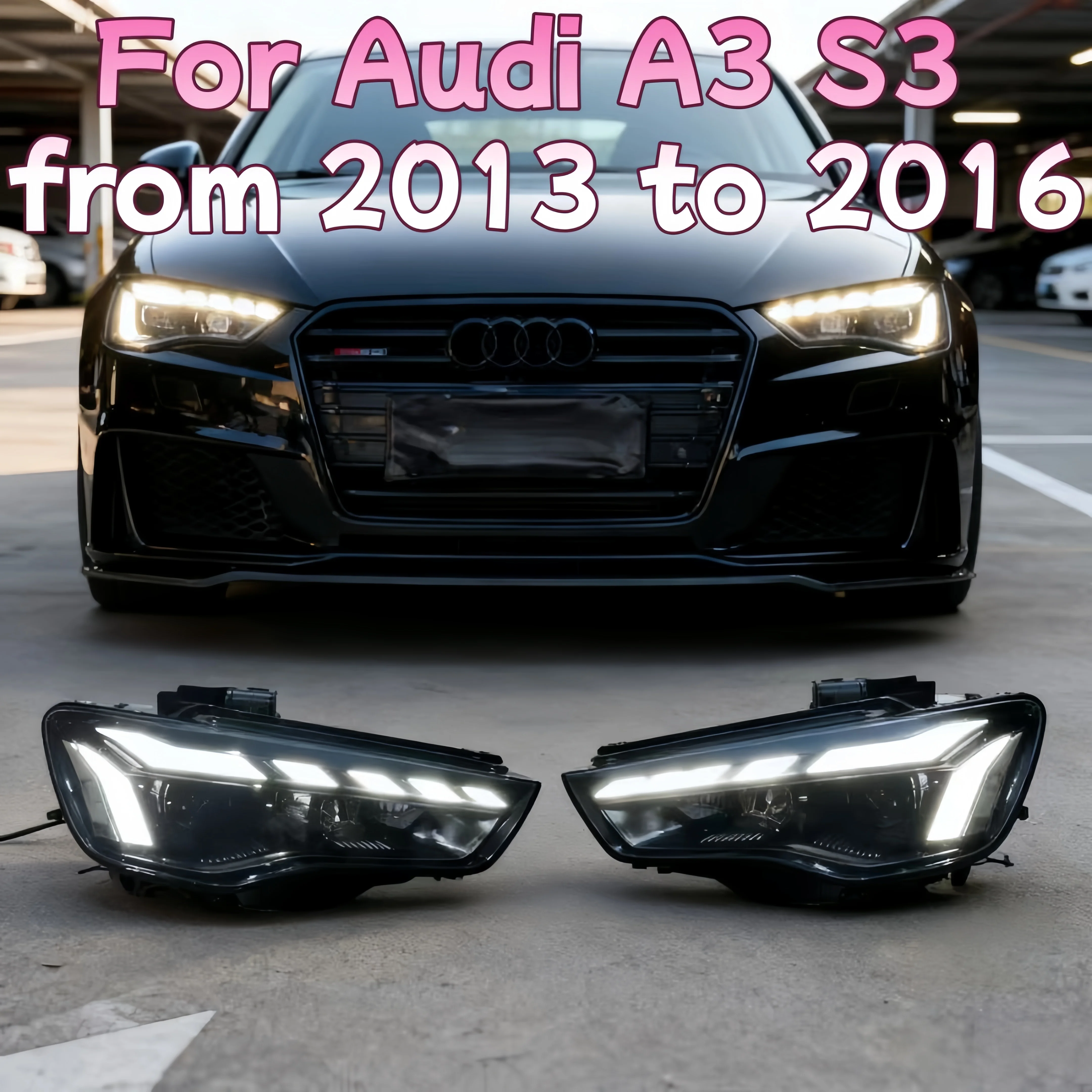 

Suitable for Audi 2013-2016 A3 S3 upgrade and modification of LED water dynamic headlight assembly in situ plug and play