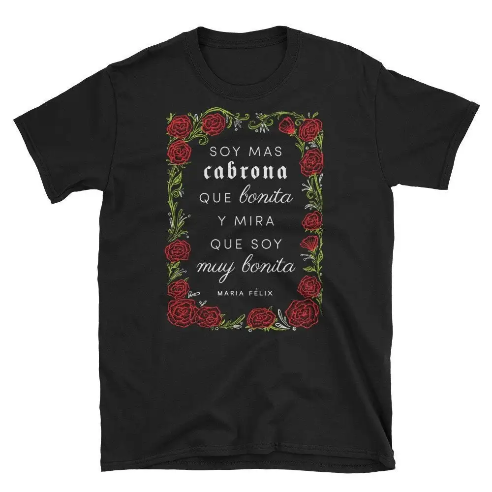 Maria Felix Mas Cabrona Que Bonita Quote T Shirt