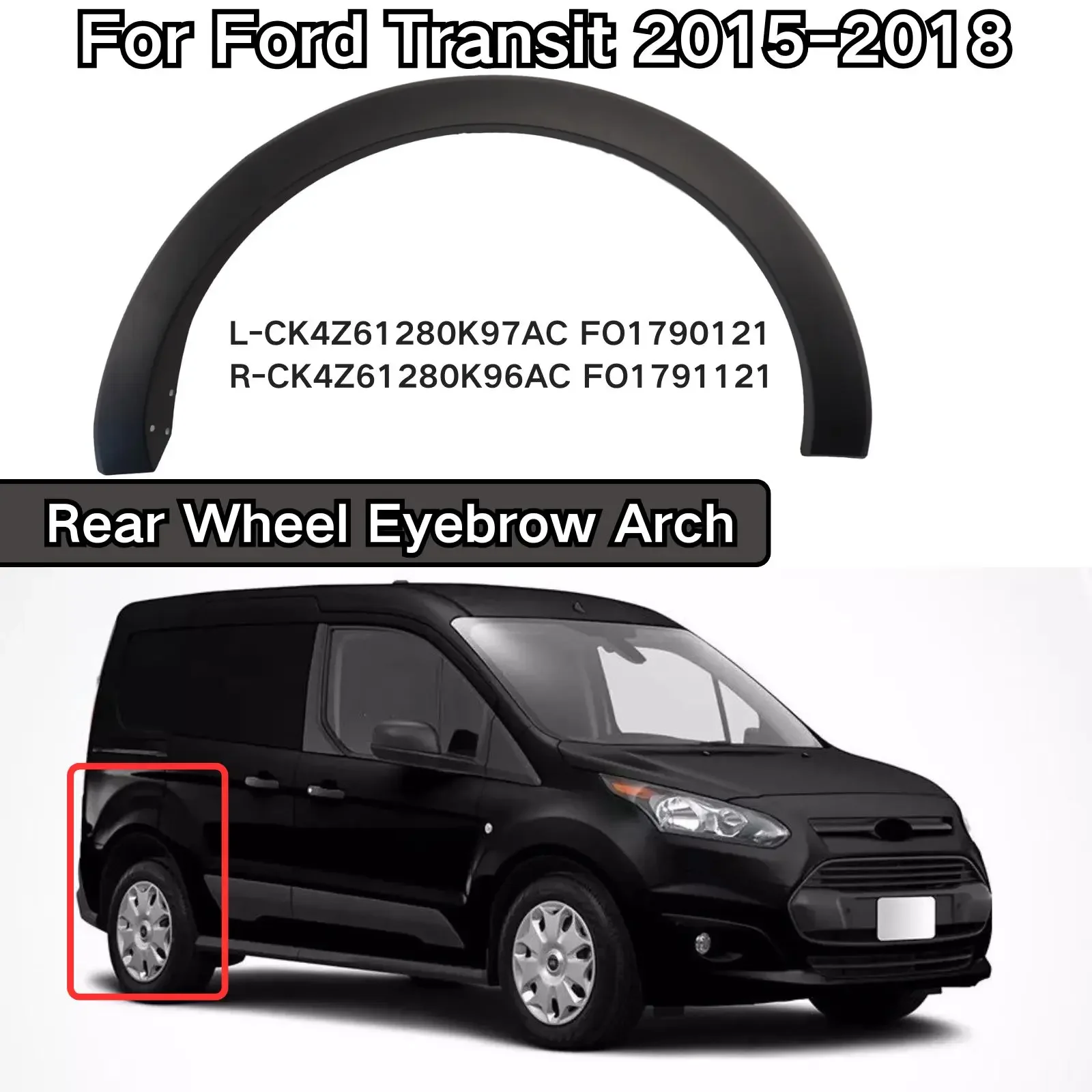 

For Ford Transit 2015 2016 2017 2018 Rear Wheel Eyebrow Arch Flare Molding Trim L-CK4Z61280K97AC FO1790121 Car Accessories