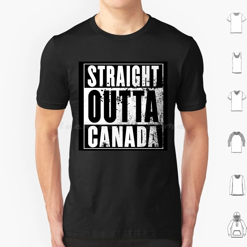 Straight Outta Canada T Shirt Big Size 100% Cotton Straight Outta Canada Straight Outta Parody Funny Canada Canada Day Toronto