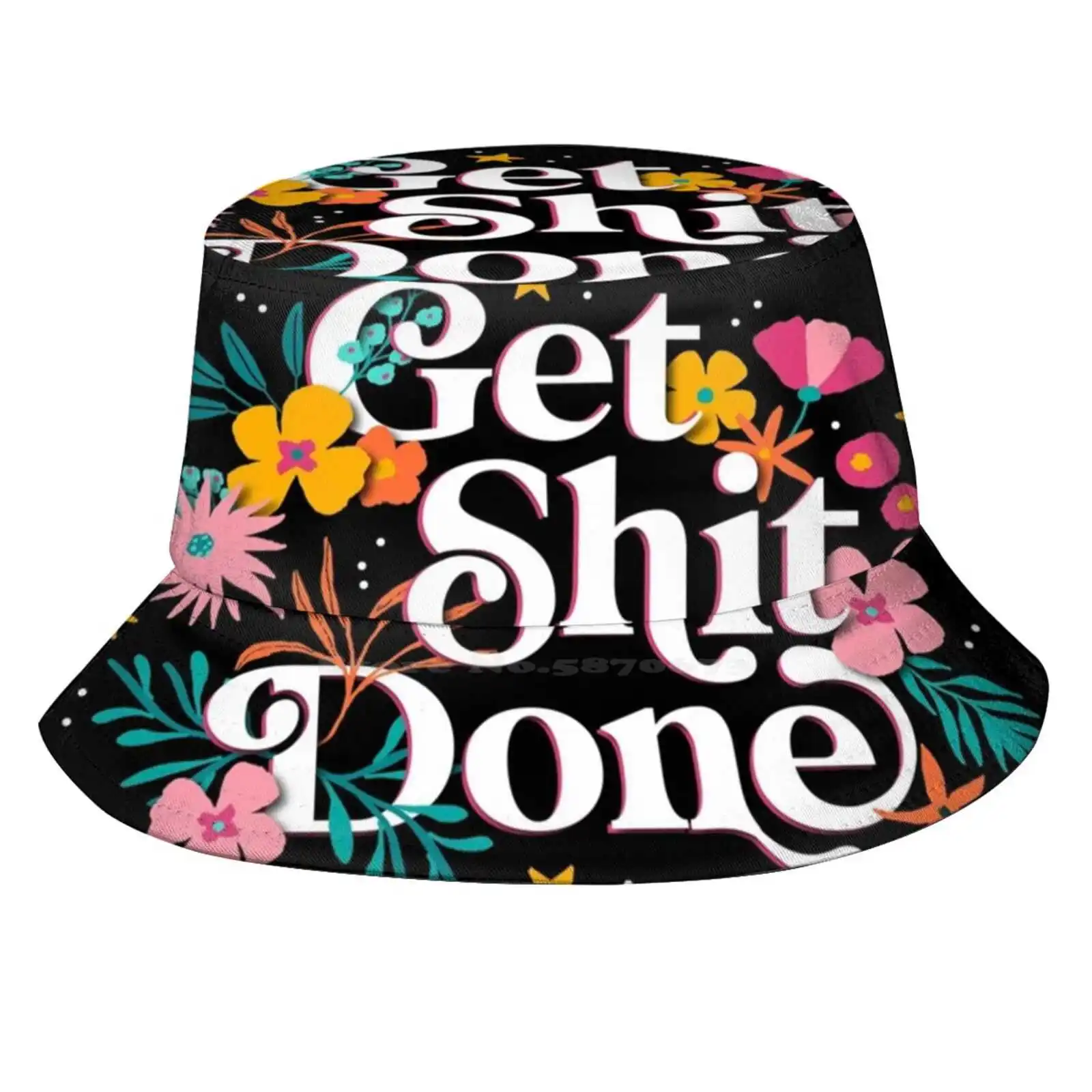 Get Shit Done Sun Cap Fisherman Hat Bucket Hats Get Shit Done Cuss Curse Word Funny Quote Vulgar Office Floral Girly Feminine