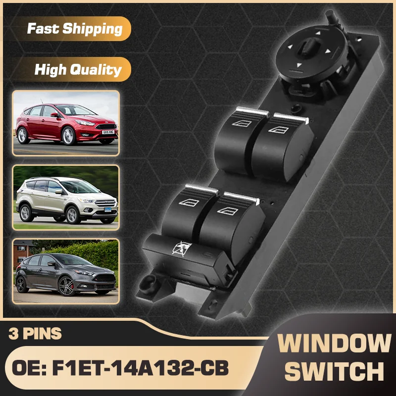 

F1ET-14A132-CB Master Car Window Lifter Control Switch For Ford Focus MK3 Ford Escape MK3 Ford Kuga MK2 Ford ST 2012-2017 3 Pins